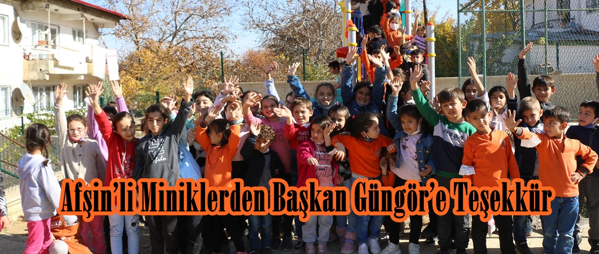 Afşin’li Miniklerden Başkan Güngör’e Teşekkür!