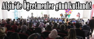 Afşin’de Öğretmenler günü kutlandı!