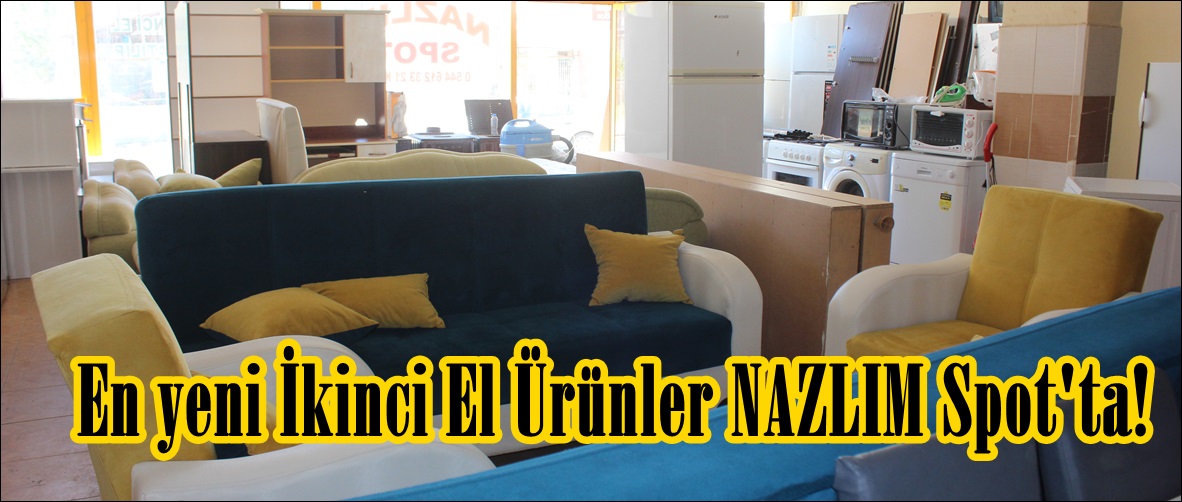 En yeni İkinci El Ürünler NAZLIM Spot’ta!