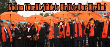 Kadına Yönelik Şiddete Birlikte Dur Diyelim!