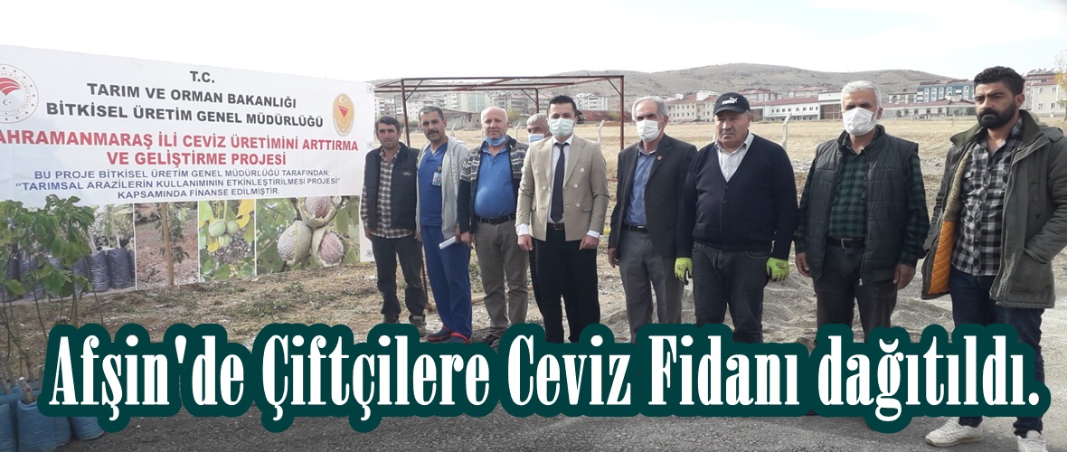 Afşin’de Çiftçilere Ceviz Fidanı dağıtıldı.