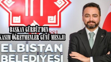 BAŞKAN GÜRBÜZ’DEN 24 KASIM ÖĞRETMENLER GÜNÜ MESAJI