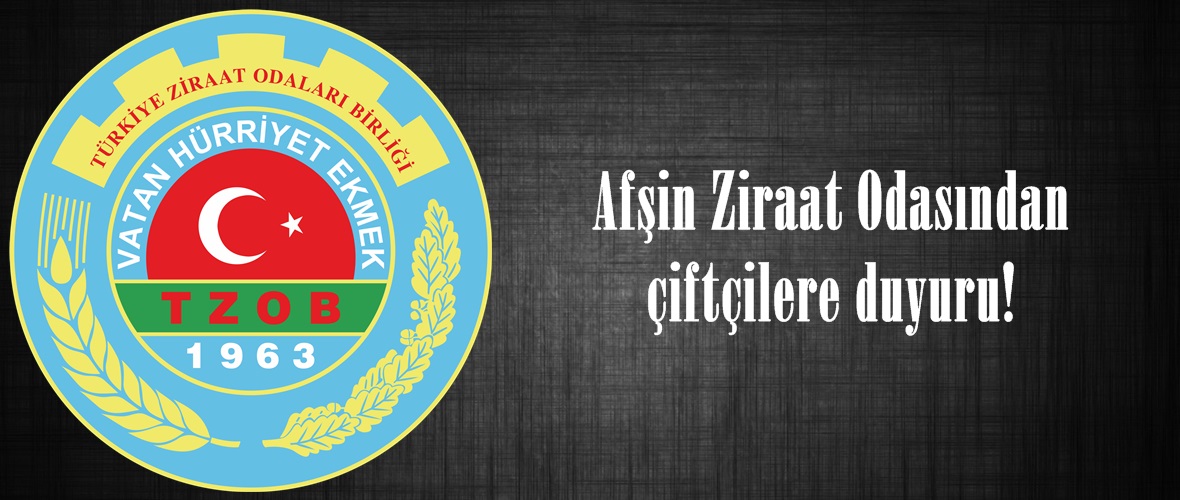 Afşin Ziraat Odasından çiftçilere duyuru!