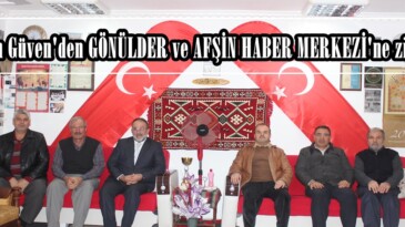 Başkan Güven’den GÖNÜLDER ve AFŞİN HABER MERKEZİ’ne ziyaret!