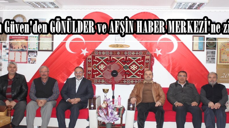 Başkan Güven’den GÖNÜLDER ve AFŞİN HABER MERKEZİ’ne ziyaret!