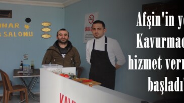 Afşin’in yeni Kavurmacısı hizmet vermeye başladı!