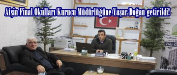 Afşin Final Okulları Kurucu Müdürlüğüne Yaşar Doğan getirildi!