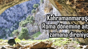 Kahramanmaraş’ta Roma dönemine ait kale zamana direniyor!