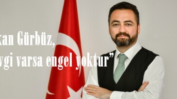 Başkan Gürbüz, “Sevgi varsa engel yoktur”