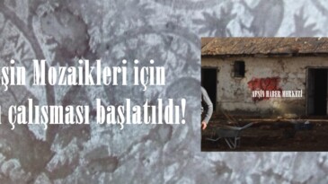 Afşin Mozaikleri için Kazı çalışması başlatıldı!