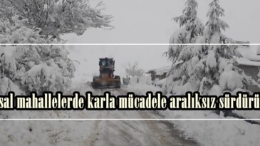Kırsal mahallelerde karla mücadele aralıksız sürdürülüyor!