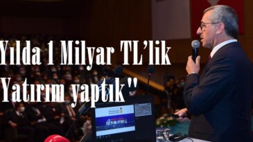 “3 Yılda 1 Milyar TL’lik Yatırım yaptık”