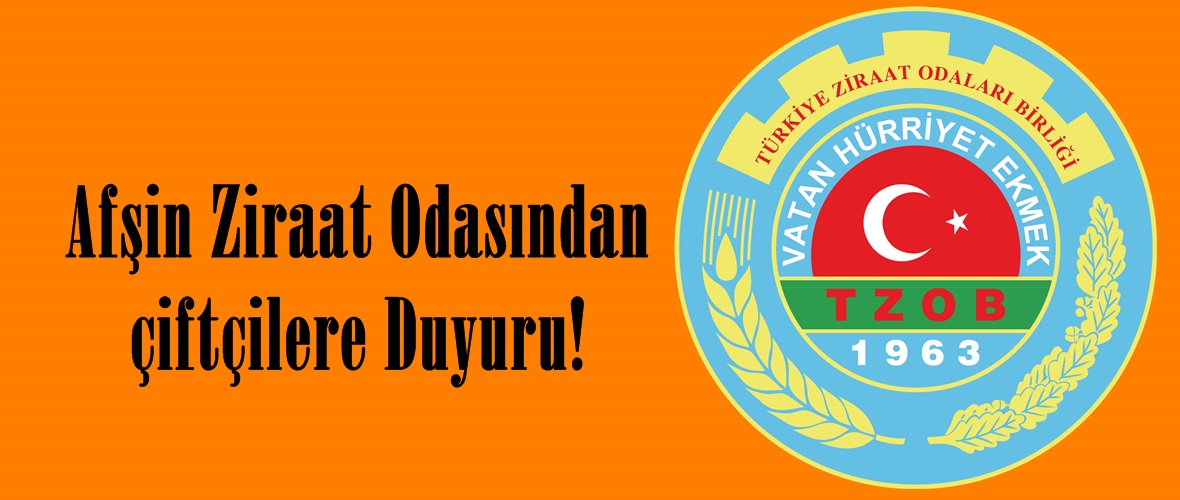 Afşin Ziraat Odasından çiftçilere Duyuru!