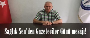 Sağlık Sen’den Gazeteciler Günü mesajı!