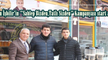 İhsan İşbilir’in “Sahlep Bizden,Tatlı Sizden” Kampanyası start aldı!