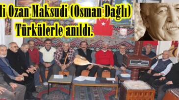 Afşinli Ozan Maksudi (Osman Dağlı) Türkülerle anıldı.