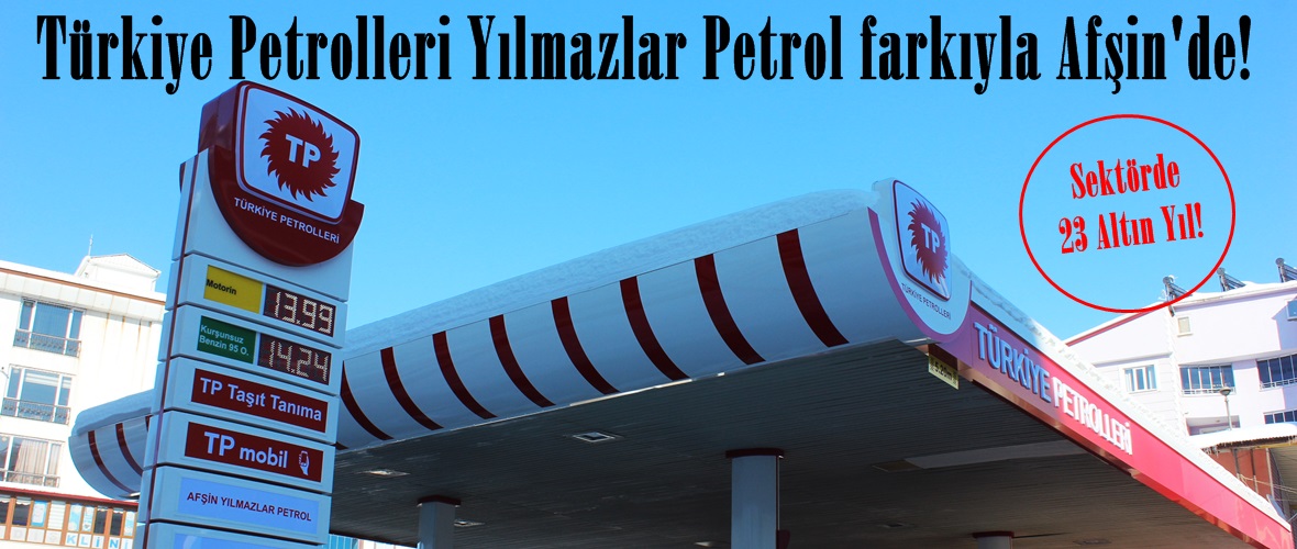 Türkiye Petrolleri Yılmazlar Petrol farkıyla Afşin’de!