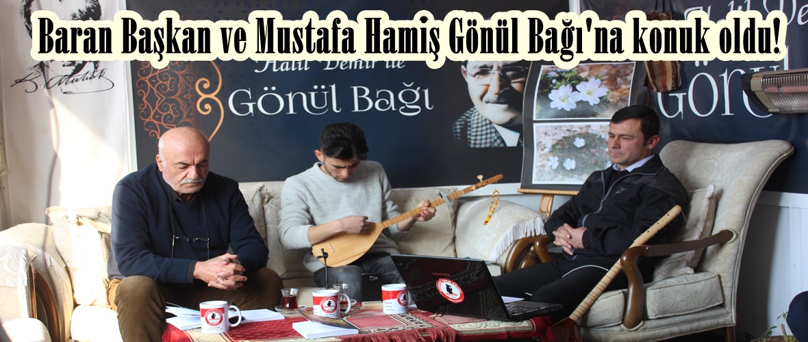 Baran Başkan ve Mustafa Hamiş Gönül Bağı’na konuk oldu!