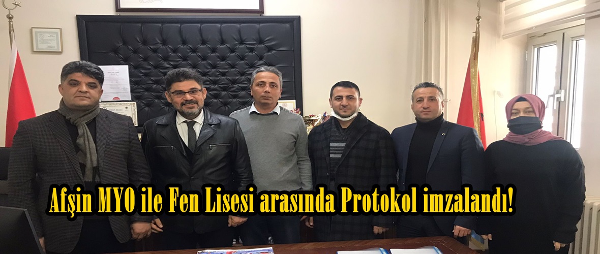 Afşin SYO ile Fen Lisesi arasında Protokol imzalandı!