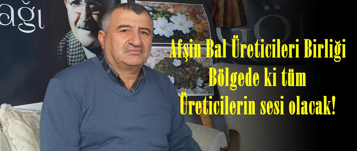 Afşin Bal Üreticileri Birliği Bölgede ki tüm Üreticilerin sesi olacak!