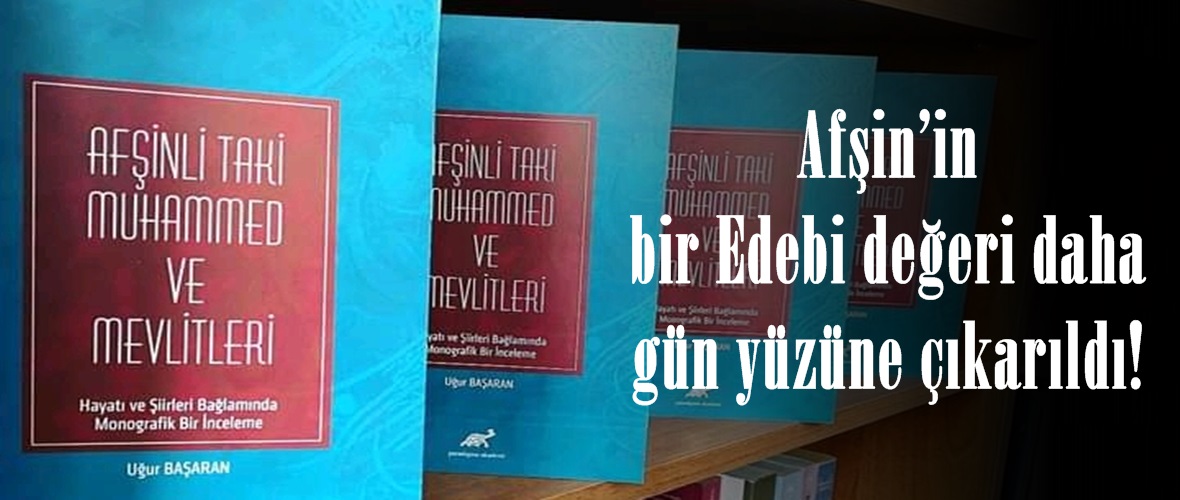 Afşin’in bir Edebi değeri daha gün yüzüne çıkarıldı!