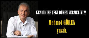 KENDİMİZE ÇEKİ DÜZEN VERMELİYİZ!