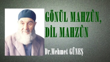 GÖNÜL MAHZÛN, DİL MAHZÛN