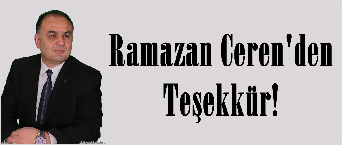 Ramazan Ceren’den Teşekkür!