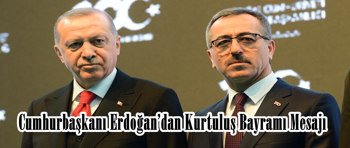 Cumhurbaşkanı Erdoğan’dan Kurtuluş Bayramı Mesajı.