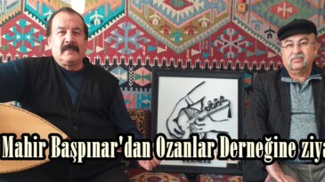 Şair Mahir Başpınar’dan Ozanlar Derneğine ziyaret!