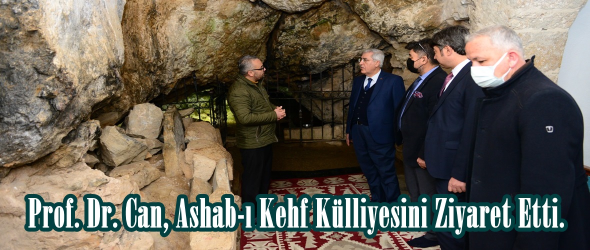 Prof. Dr. Can, Ashab-ı Kehf Külliyesini Ziyaret Etti.