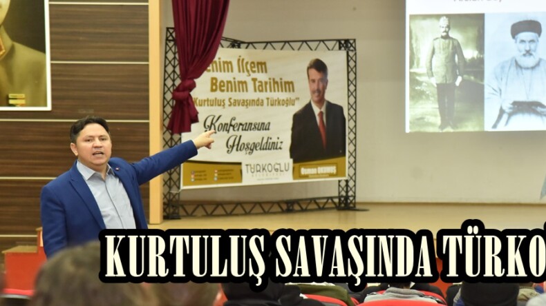 KURTULUŞ SAVAŞINDA TÜRKOĞLU!