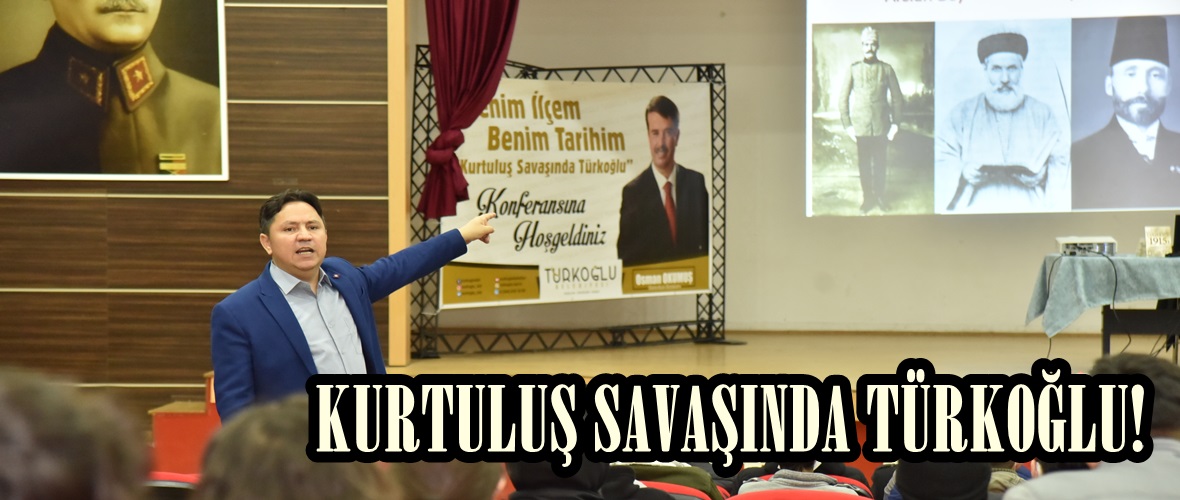 KURTULUŞ SAVAŞINDA TÜRKOĞLU!