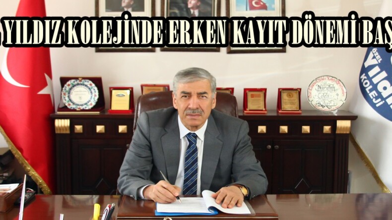 ÖZEL YILDIZ KOLEJİNDE ERKEN KAYIT DÖNEMİ BAŞLADI.