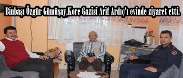 Binbaşı Özgür Gümüşay,Kore Gazisi Arif Ardıç’ı evinde ziyaret etti.