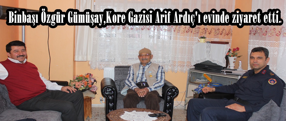 Binbaşı Özgür Gümüşay,Kore Gazisi Arif Ardıç’ı evinde ziyaret etti.