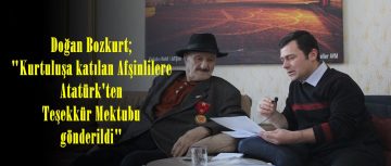 Doğan Bozkurt; “Kurtuluşa katılan Afşinlilere Atatürk’ten Teşekkür Mektubu gönderildi”