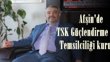 Afşin’de TSK Güçlendirme Vakfı Temsilciliği kuruldu.