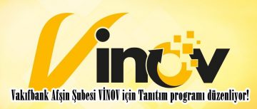 Vakıfbank Afşin Şubesi VİNOV için Tanıtım programı düzenliyor!