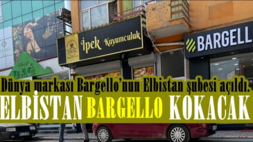 ELBİSTAN BARGELLO KOKACAK!