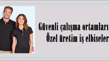 Güvenli çalışma ortamları için özel üretim iş elbiseleri.