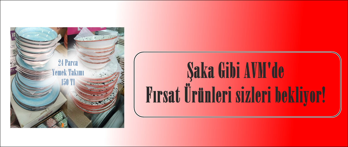 Şaka Gibi AVM’de Fırsat Ürünleri sizleri bekliyor!