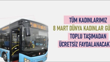 Toplu Taşıma Bugün Kadınlara Ücretsiz.