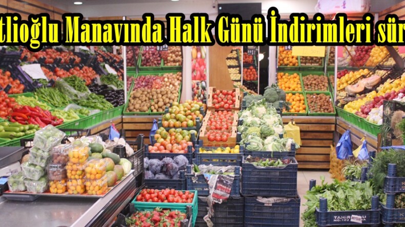 Büğetlioğlu Manavında Halk Günü İndirimleri sürüyor.
