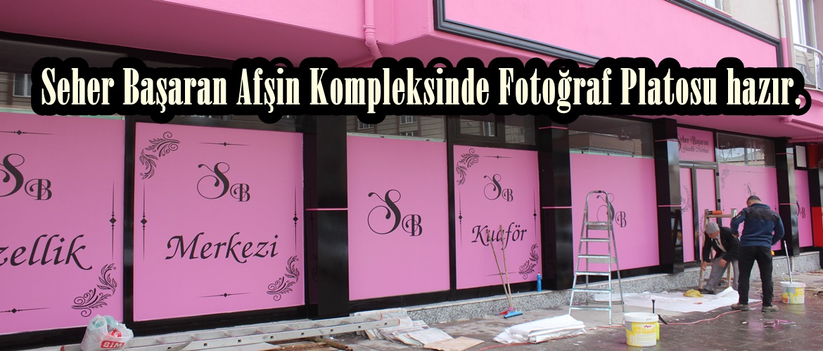 Seher Başaran Afşin Kompleksinde Fotoğraf Platosu hazır.