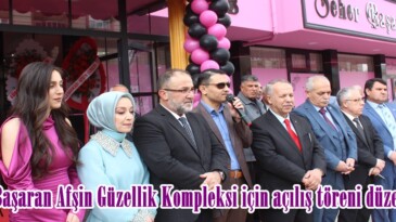 Seher Başaran Afşin Güzellik Kompleksi için açılış töreni düzenlendi.