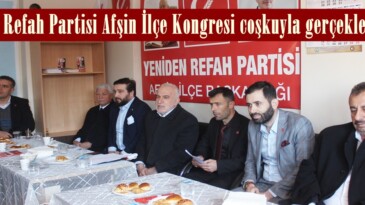 Yeniden Refah Partisi Afşin İlçe Kongresi coşkuyla gerçekleştirildi.