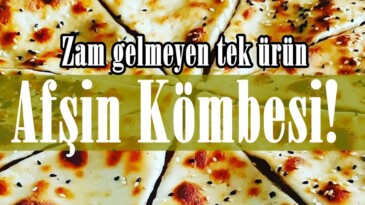Zam gelmeyen tek ürün Afşin Kömbesi!