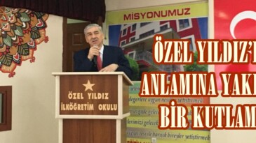 ÖZEL YILDIZ’DA ANLAMINA YAKIŞIR BİR KUTLAMA