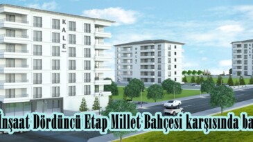 Kale İnşaat Dördüncü Etap Millet Bahçesi karşısında başlıyor!